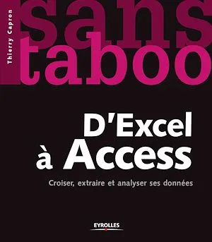 D'Excel à Access, Croiser, extraire et analyser ses données