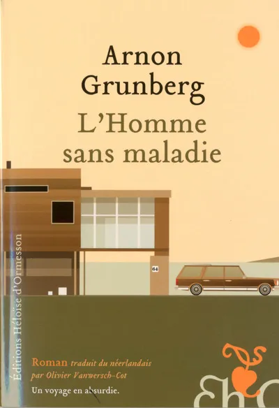 Livres Littérature et Essais littéraires Romans contemporains Etranger L'Homme sans maladie Arnon Grunberg