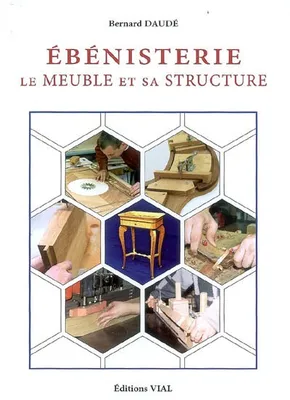 Ebénisterie / le meuble et sa structure, LE MEUBLE ET SA STRUCTURE