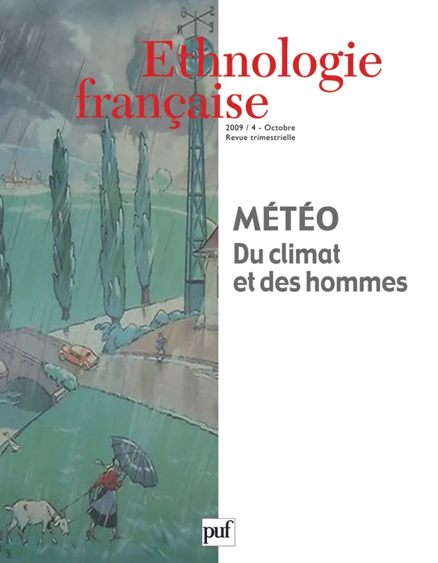 Livres Sciences Humaines et Sociales Anthropologie-Ethnologie Ethnologie française 2009 - N° 4, Météo. Du climat et des hommes Collectif