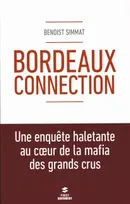 Bordeaux connection, Une enquête haletante au coeur de la mafia des grands crus