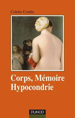 Corps, mémoire et hypocondrie