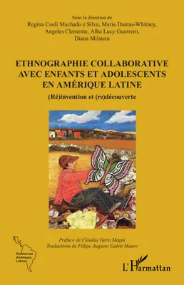 Ethnographie collaborative avec enfants et adolescents en Amérique Latine, (Ré)invention et (re)découverte