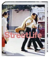 Street Life : The Street in Art from Kirchner to Streuli /anglais/allemand