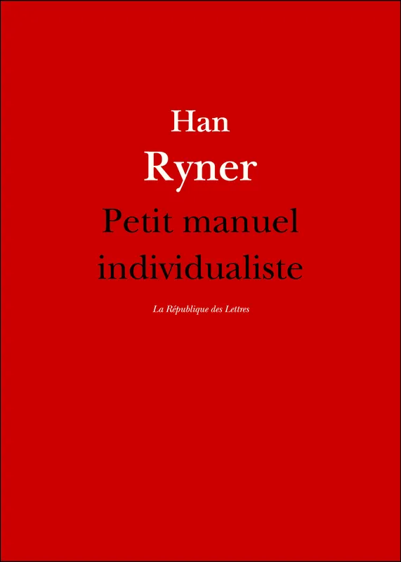 Petit manuel individualiste Han Ryner