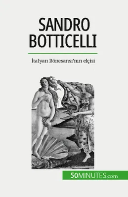 Sandro Botticelli, İtalyan Rönesansı'nın elçisi