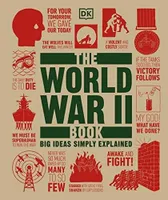 The World War II Book - Big Ideas Simply Explained /anglais