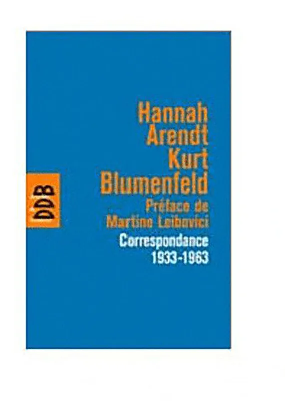 Livres Sciences Humaines et Sociales Philosophie Correspondance 1933-1963 Hannah Arendt, Kurt Blumenfeld