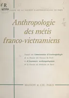 Anthropologie des métis franco-vietnamiens, Travail des laboratoires d'anthropologie de la Faculté des sciences et d'anatomie anthropologique de la Faculte de médecine de Paris