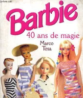 Barbie, 40 ans de magie, 50 ans de magie
