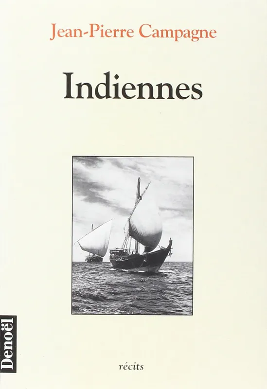 Indiennes, récits Jean-Pierre Campagne