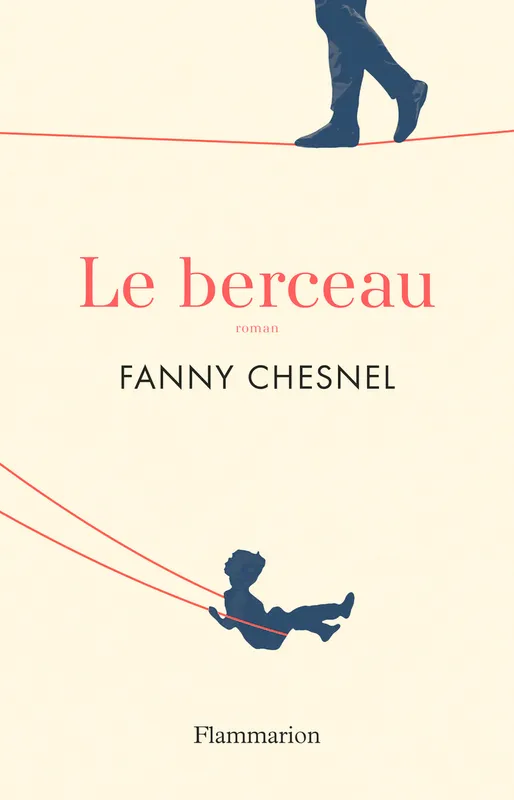 Livres Littérature et Essais littéraires Romans contemporains Francophones Le Berceau Fanny Chesnel