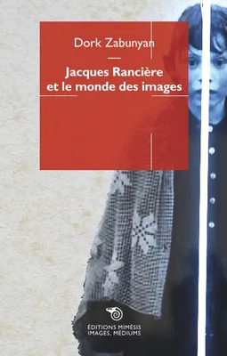 Jacques Rancière et le monde des images