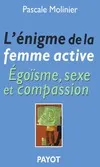 L'Énigme de la femme active, Egoïsme, sexe et compassion