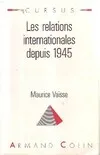 Les relations internationales depuis 1945, bases méthodologiques et problèmes fondamentaux