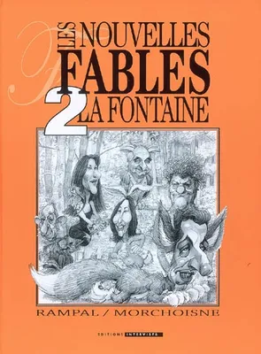 Les nouvelles fables de La Fontaine, 2, NOUVELLES FABLES DE LA FONTAINE (LES)
