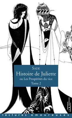 Histoire de Juliette ou Les Prospérités du vice - tome 2