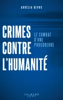Crimes contre l'humanité : le combat d'une procureure, Le combat d'une procureure