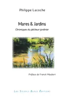 Mares & jardins, Chroniques du pêcheur-jardinier