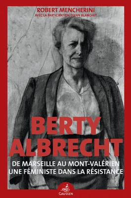 Berty Albrecht, Une féministe dans la Résistance