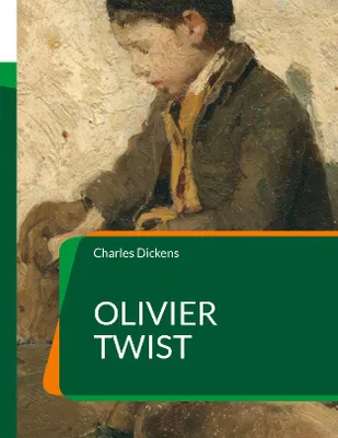Olivier Twist, L'un des romans les plus universellement connus de Charles Dickens