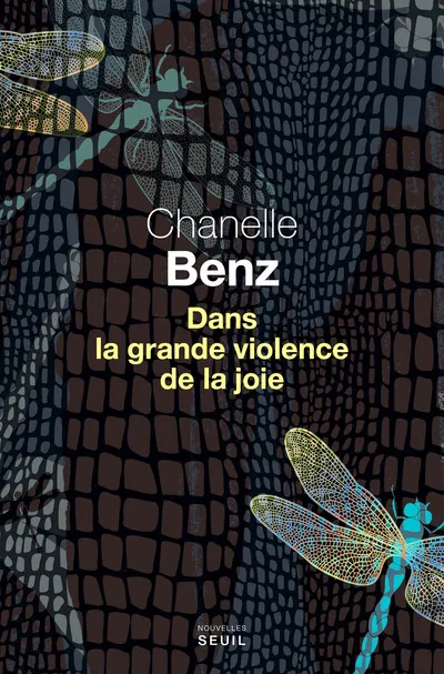Livres Littérature et Essais littéraires Contes et Légendes Dans la grande violence de la joie Chanelle Benz