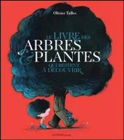 Le livre des arbres & plantes qui restent à découvrir
