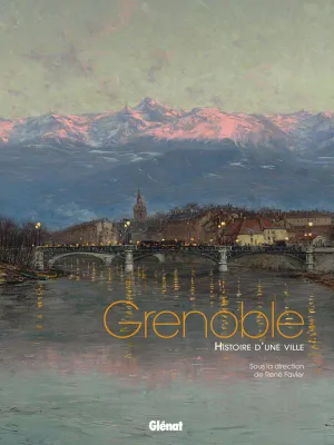 Grenoble, Histoire d'une ville