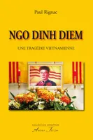 Ngo Dinh Diem, Une tragédie vietnaniemme