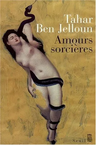 Livres Littérature et Essais littéraires Romans contemporains Francophones Amours sorcières, nouvelles Tahar Ben Jelloun