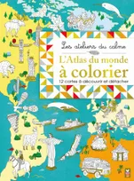 L'atlas du monde à colorier, 12 cartes à découvrir et détacher