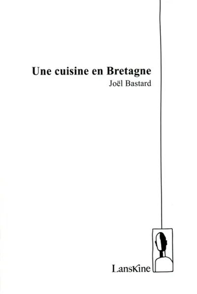 Livres Littérature et Essais littéraires Poésie Une Cuisine En Bretagne Joël Bastard
