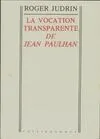 La vocation transparente de Jean Paulhan