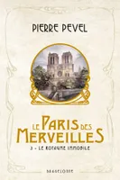 3, Le Paris des merveilles, T3 : Le Royaume Immobile