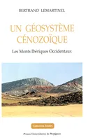 Un Géosystème cénozoïque, Les Monts Ibériques Occidentaux