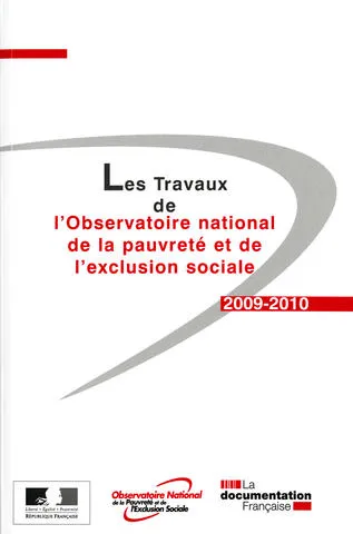LES TRAVAUX DE L'OBSERVATOIRE NATIONAL DE LA PAUVRETE ET DE L'EXCLUSION SOCIALE - 2009-2010, 2009-2010 Collectif