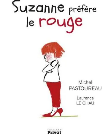 Livres Jeunesse Les tout-petits Albums Suzanne préfère le rouge Michel Pastoureau