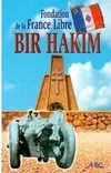Bir Hakim - relation des combats qui se sont déroulés du 27 mai au 11 juin 1942, relation des combats qui se sont déroulés du 27 mai au 11 juin 1942
