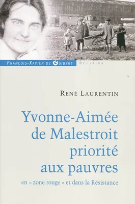 Yvonne-Aimée de Malestroit, Priorité aux pauvres en zone rouge et dans la Résistance