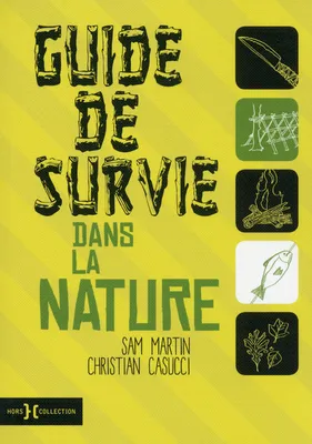 Guide de survie dans la nature - N.ed -
