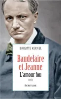 Baudelaire et Jeanne, L'amour fou