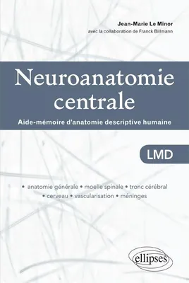 Neuroanatomie centrale. Aide-mémoire d'anatomie descriptive humaine, aide-mémoire d'anatomie descriptive humaine