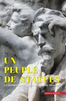 Un peuple de statues - la célébration sculptée des grands hommes, France, 1801-2018