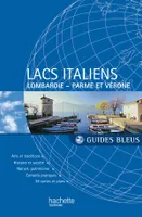 Guide Bleu Lacs italiens, Milan et la Lombardie, Parme et Vérone
