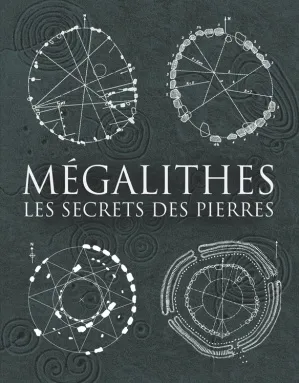 Mégalithes, Les secrets des pierres