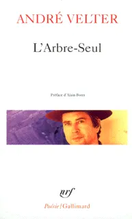 Livres Littérature et Essais littéraires Poésie L'Arbre-Seul André Velter