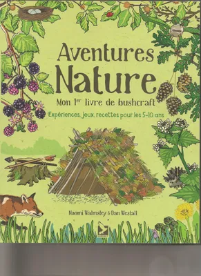 Aventures nature, Mon 1er livre de bushcraft