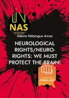 NEUROLOGICAL RIGHTS NEURO RIGHTS WE MUST, 2ND EDITION