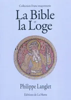 BIBLE ET LA LOGE (LA)