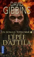 2, Total War Rome - tome 2 L'épée d'Attila